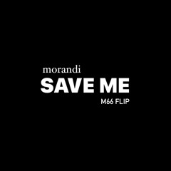 Morandi - Save Me (mikiho remix)