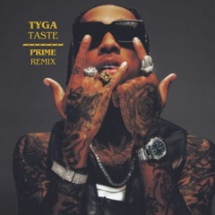 Tyga - Taste ( Dj Prime Remix)