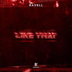 Ravell - Like That [Kazaa]