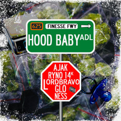 Hood Baby (feat. AJAK, GLO, Lord Bravo & Ness)