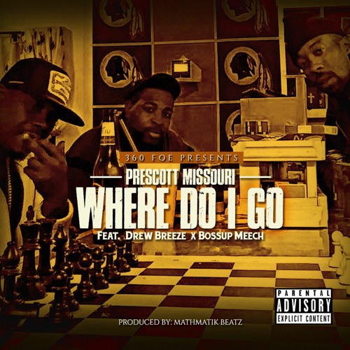 Prescott - Where Do I Go ft BossUp & DrewBreeze .mp3