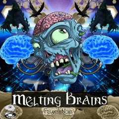 Melted Brain Series 2: FreakyNoise - Melting Brains Away (DJ Set)