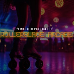 ROLLERBLADE ARCADE V1 (HOUSE EDM) - CISCOTHEPRODUCER (FREE DOWNLOAD)