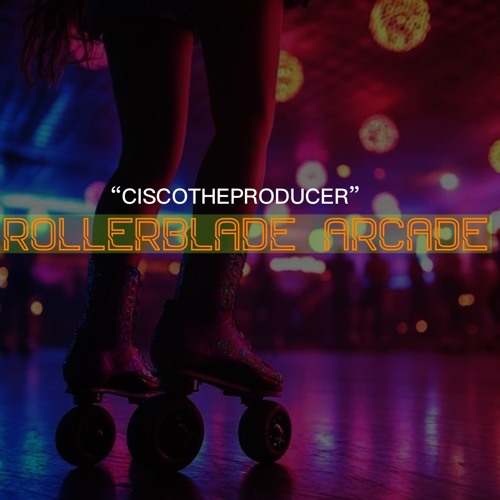 ROLLERBLADE ARCADE V1 (HOUSE EDM) - CISCOTHEPRODUCER (FREE DOWNLOAD)