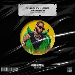 El Alfa X Lil Pump - Coronao Now (MADDUDE Edit Mix) [BUY=FREE DOWNLOAD]