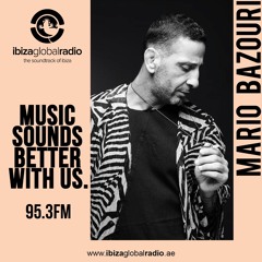 Mario Bazouri - Ibiza Global Radio UAE - E03 (7-11-2020)
