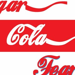 Sugar. Cola. Fear.