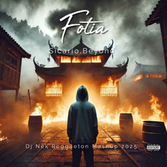 Sicario,Beyond - Fotia (Dj Nek Reggaeton Mashup 2025)