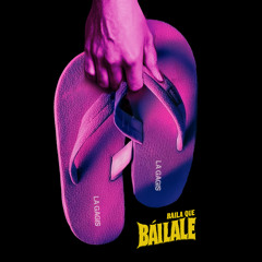 Baila Que Báilale