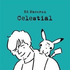 Ed Sheeran, Pokémon - Celestial - Jack's Mash