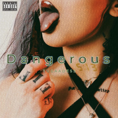 Dangerous