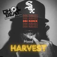 Hood Harvest - DBI Bhangra Remix | DJ Raanch | DJ Impact | Raf Saperra