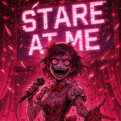 Stare At Me