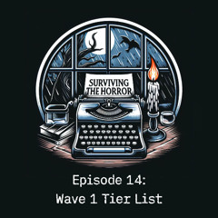 Surviving the Horror - Episode 14: Wave 1 Tier List