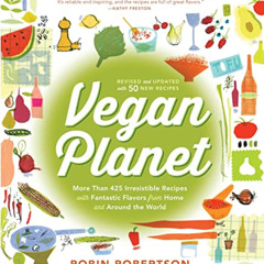 [Free] KINDLE 💏 Vegan Planet, Revised Edition: 425 Irresistible Recipes With Fantast