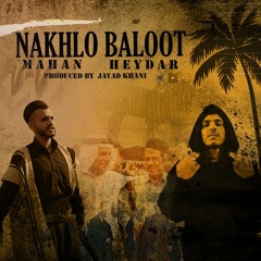 Nakhlo Baloot Ft Heydar (Prod By Khani)