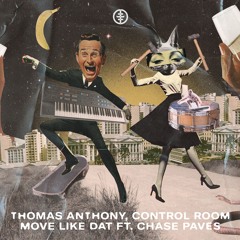 Thomas Anthony, Control Room - Move Like Dat Ft. CHASE PAVES