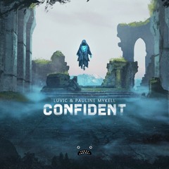 LUVIC & pauline mykell – Confident [Bass Rebels]