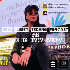 New Jersey Techno Podcast #12 Diana Salazar