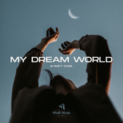 Ahmet Cegil - My Dream World