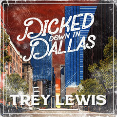 Trey Lewis (feat. RVSHVD) - Dicked Down In Dallas