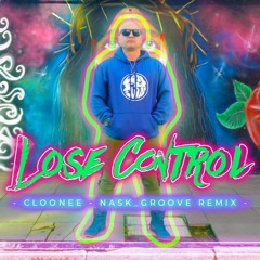 Cloonee - Lose Control (Nask Groove Remix) FREE DOWNLOAD