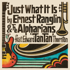 Just What It Is (feat. Edward 'Tan Tan' Thornton)