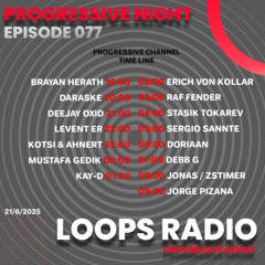 Mustafa Gedik - Progressive Night Episode 077 - Loops Radio