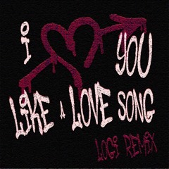 love you like a love song (LOGI remix)