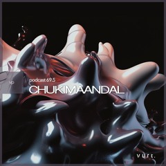 vurt podcast 69.5 - chukimaandal (Recorded KGRn Night at vurt.)
