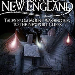 DOWNLOAD PDF 🖍️ A Guide to Haunted New England: Tales from Mount Washington to the N