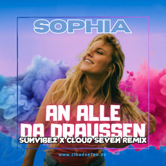 AN ALLE DA DRAUSSEN (Sunvibez & Cloud Seven Bootleg Mix) [FREE DOWNLOAD incl. EXTENDED]