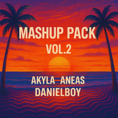 Akyla x Aneas x DanielBoy Mashup Pack vol.2. (Hypeddit Top 100 House Chart #16)