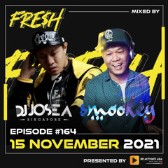 164. FRE$H - DJ Jose A & Smookey (Singapore)