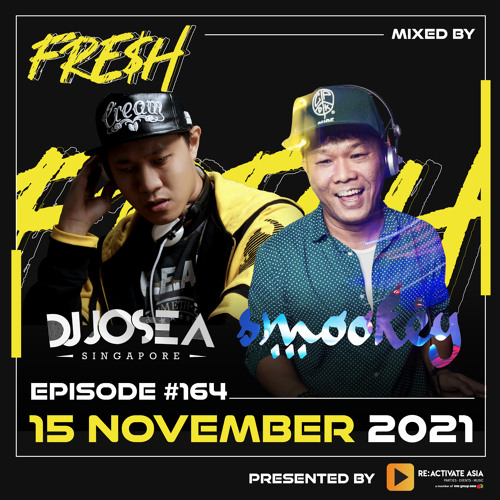 164. FRE$H - DJ Jose A & Smookey (Singapore)
