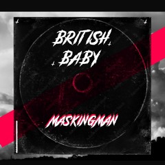 Maskingman - British Baby