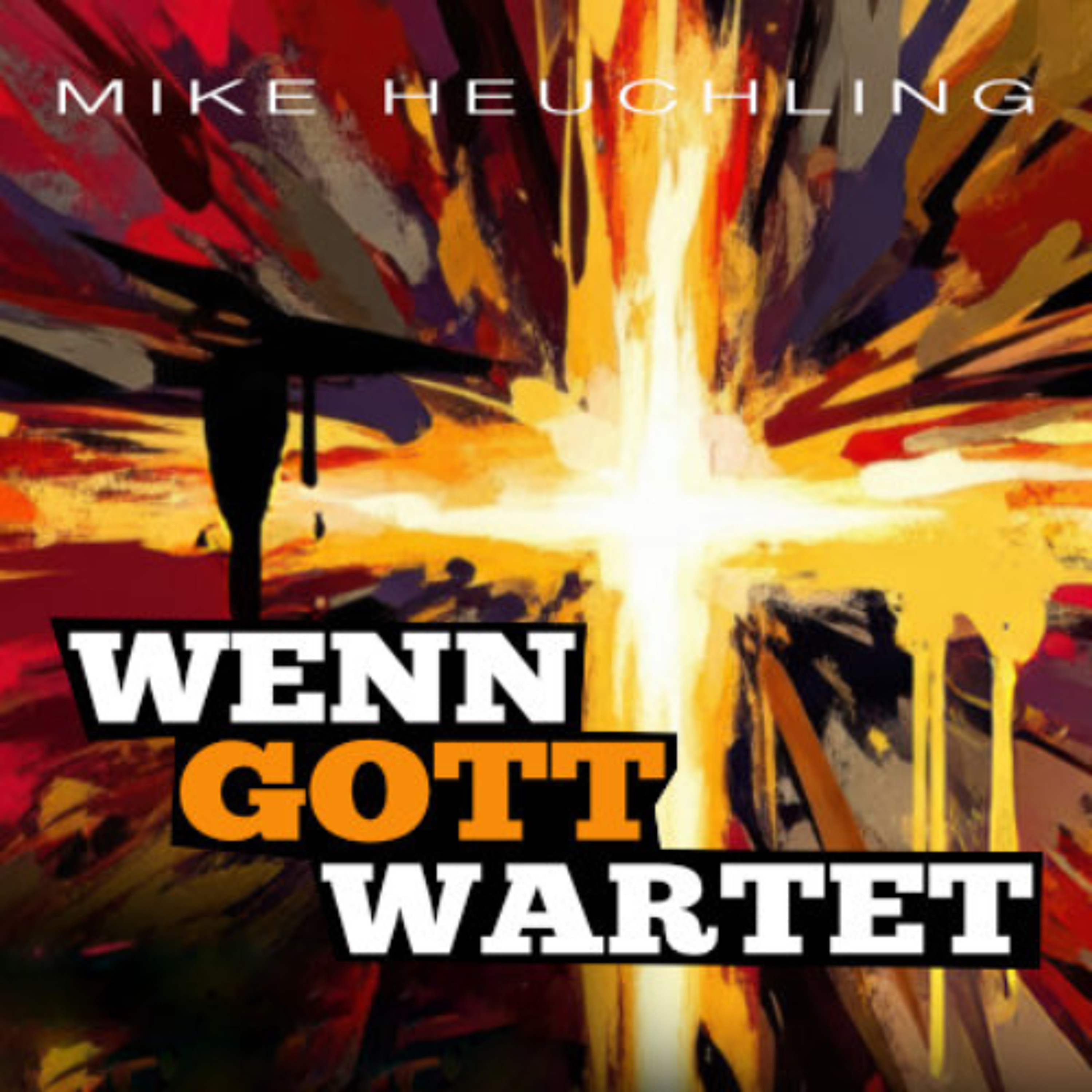 Wenn Gott wartet - Mike Heuchling