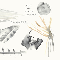 Daughter - Departure