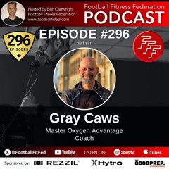 #296 "The Skill For Your Players To Develop To Maximise Their Fitness" With Gray Caws