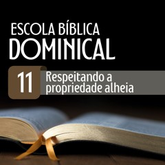 Respeitando a propriedade alheia - Pra. Jacqueline Coelho - Escola Bíblica Dominical [11.02.2024]