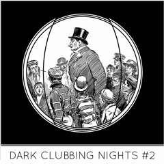DARK CLUBBING NIGHTS 2