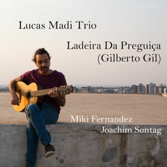 Lucas Madi Trio - Ladeira da Preguiça (Gilberto Gil)
