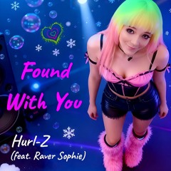 Found With You (feat. Raver Sophie)