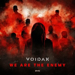 Voidax - We Are The Enemy