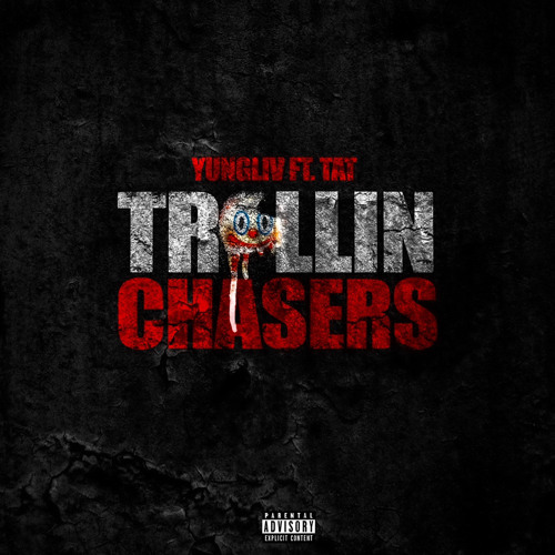 YungLiV feat. TAT - Trollin Chasers
