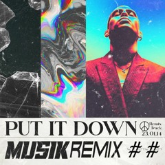 MUSIK - Mr. Put It Down (Remix)
