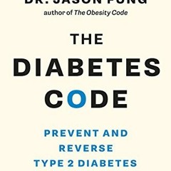 View [EPUB KINDLE PDF EBOOK] The Diabetes Code: Prevent and Reverse Type 2 Diabetes N