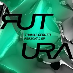 Premiere: Thomas Cerutti - Personal [Futura]