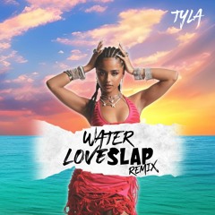 Tyla - Water (LOVESLAP Remix)