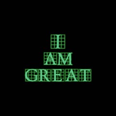 I Am Great